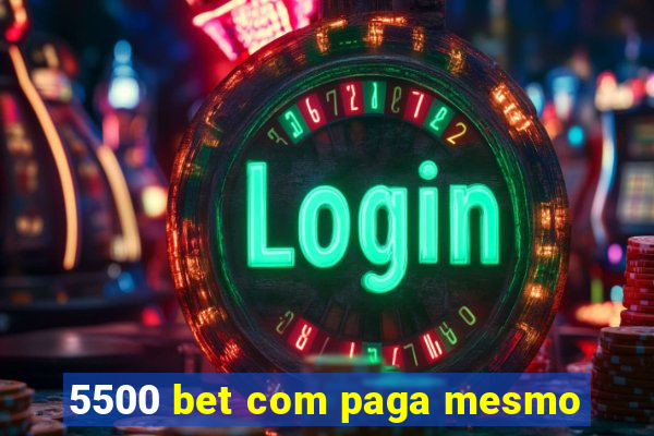 5500 bet com paga mesmo